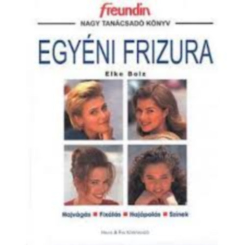 Elke Bolz - Egyéni frizura (Hajvágás, Fixálás,Hajápolás,Színek)