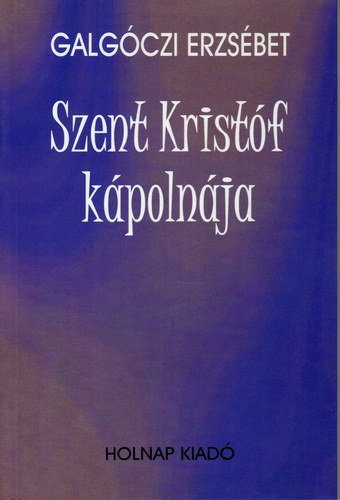 Galgczi Erzsbet - Szent Kristf kpolnja