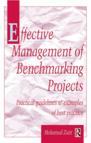 Mohamed Zairi - Effective management of benchmarking projects