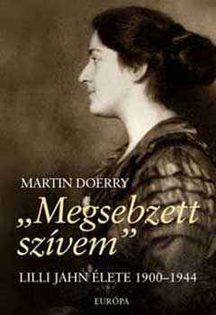 Martin Doerry - Megsebzett szvem (Lilli Jahn lete 1900-1944)
