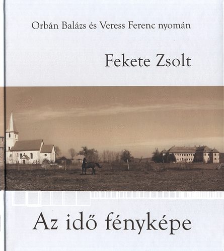 Fekete Zsolt Vida Gbor - Az id fnykpe