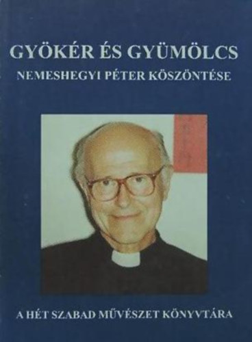 Gy�k�r �s gy�m�lcs - Nemeshegyi P�ter k�sz�nt�se