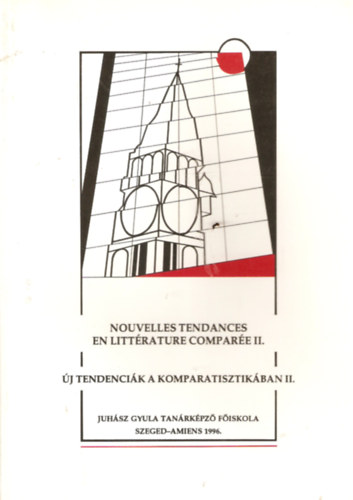 Alain Schaffner - Mad�csy Piroska - Bene K�lm�n - Nouvelles tendances en litt�rature compar�e II. - �j tendenci�k a komparatisztik�ban II.