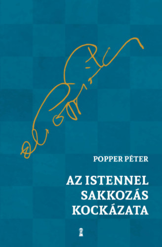 Popper P�ter - Az Istennel sakkoz�s kock�zata