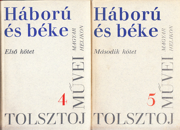 Lev Tolsztoj - Háború és béke I-II. (Lev Tolsztoj művei 4-5.)