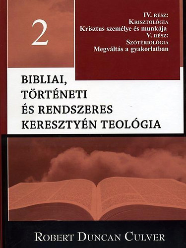 Robert Duncan Culver - Bibliai, t�rt�neti �s rendszeres kereszty�n teol�gia (2.)