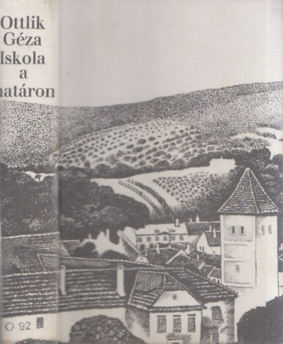Ottlik Gza - Iskola a hatron