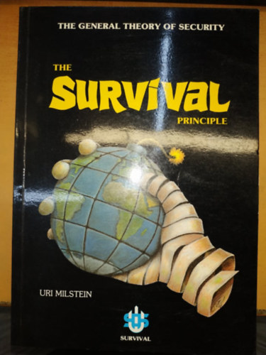 Uri Milstein - The Survival Principle - The General Theory of Security (Survival)