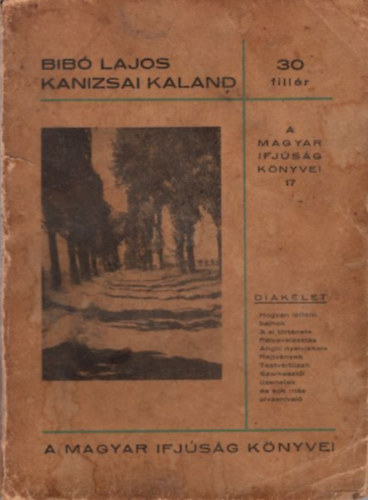 Bib� Lajos - Kanizsai kaland ( 30 fill�res - A Magyar Ifj�s�g K�nyvei 17 )