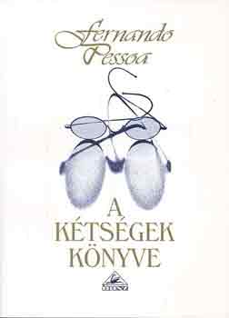 Fernando Pessoa - A k�ts�gek k�nyve II: