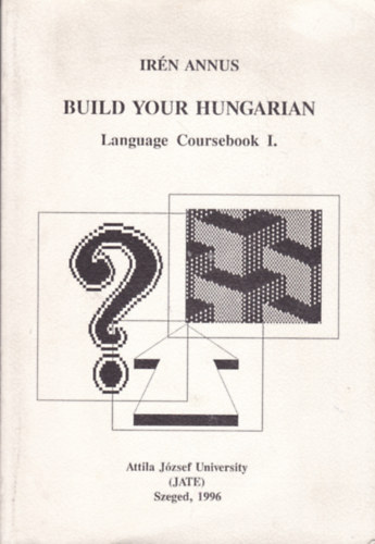 Annus Irn - Build Your Hungarian - Language Coursebook I.