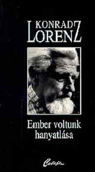 Konrad Lorenz - Ember voltunk hanyatlsa