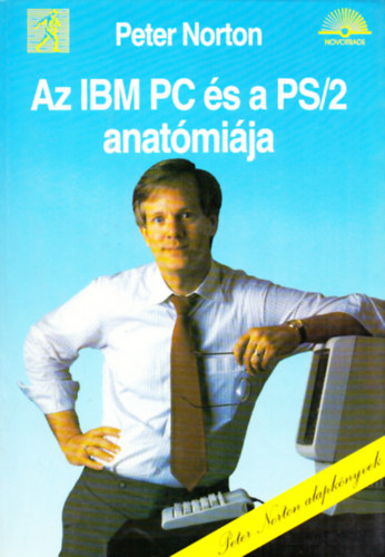 Peter Norton - Az IBM PC s a PS/2 anatmija