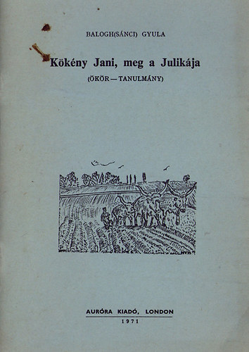 Balogh Gyula (s�nci) - K�k�ny Jani, meg a Julik�ja