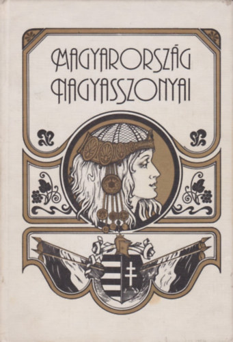 FArkas Em�d - Magyarorsz�g nagyasszonyai I.