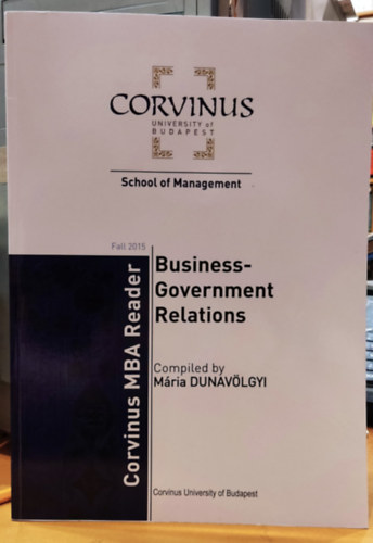 Dunavlgyi Mria - Business-Government Relations - Corvinus MBA Reader Fall 2015 (Corvinus University of Budapest)