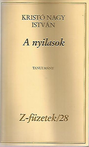 Krist� Nagy Istv�n - A nyilasok - Tanulm�ny