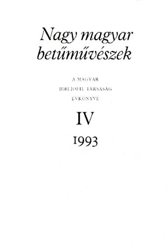 Nagy magyar betmvszek. A Magyar Bibliofil Trs. vknyve IV. 1993