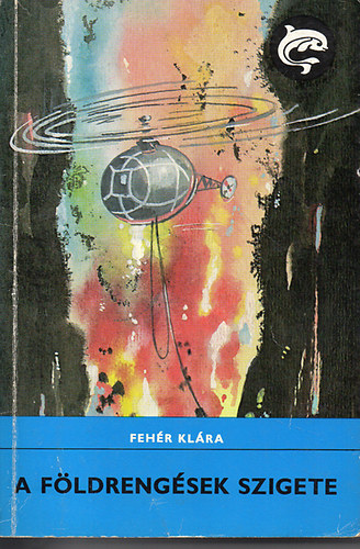 Feh�r Kl�ra - A f�ldreng�sek szigete (Delfin k�nyvek)