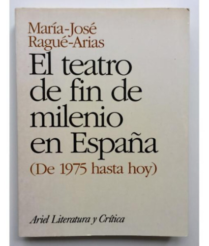 El teatro de fin de milenio en Espana (De 1975 hasta hoy)