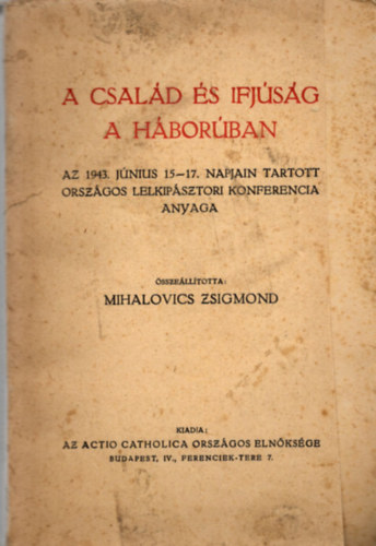 Mihalovics Zsigmond - A csal�d �s ifj�s�g a h�bor�ban