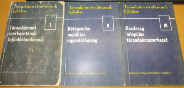 Halay Tibor  (szerk) - Trsadalmi struktrnk fejldse I-III.