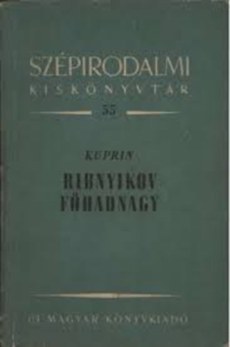A. I. Kuprin - Ribnyikov f�hadnagy �s m�s elbesz�l�sek