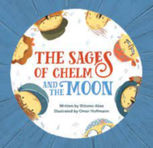 Omer Hoffman - The Sages of Chelm and the Moon