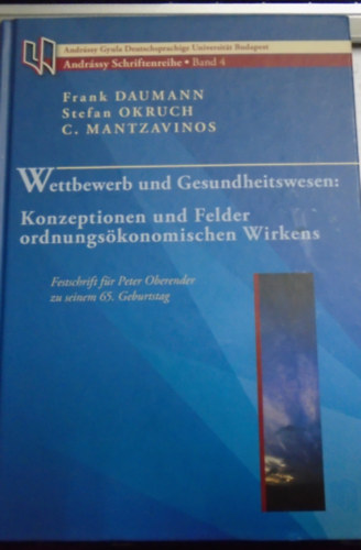 Frank Daumann - Wettbewerb und Gesundheitswessen: Konzeptionen und Felder Ordnungskonomischen Wirkens