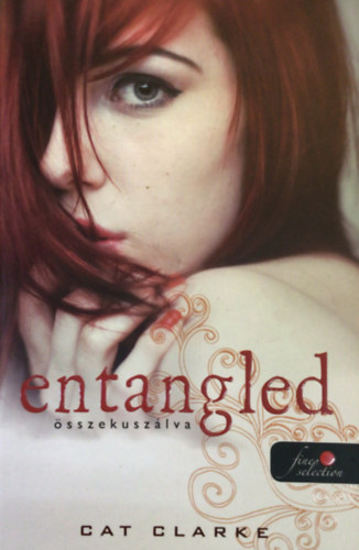 Cat Clarke - Entangled - sszekuszlva