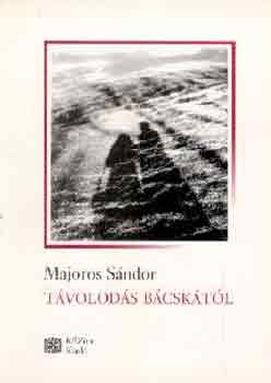 Majoros Sndor - Tvolods Bcsktl