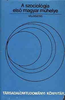 Litv�n Gy�rgy-Sz�cs L�szl� - A szociol�gia els� magyar m�helye (V�logat�s) I-II.