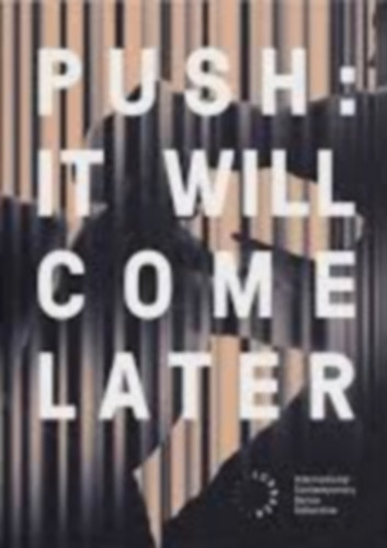 Ismeretlen Szerző - Push: It will come later