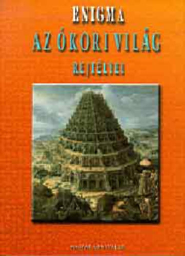 Magyar Knyvklub - Enigma: Az kori vilg rejtlyei