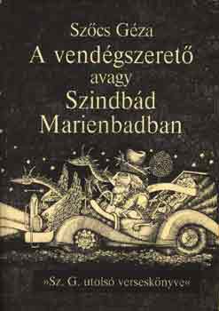 Sz�cs G�za - A vend�gszeret� avagy Szindb�d Marienbadban
