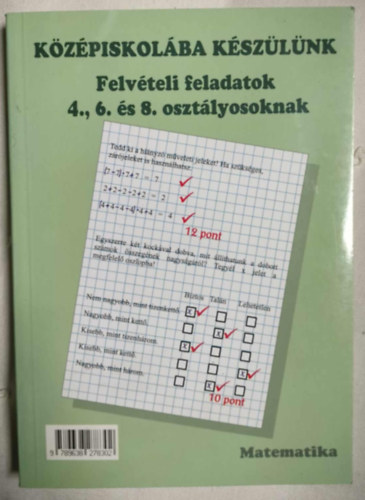 Tóth Emőke Frank Éva - Középiskolába készülünk - Magyar nyelv és irodalom/Matematika Felvételi feladatok 4., 6. és 8. osztályosoknak