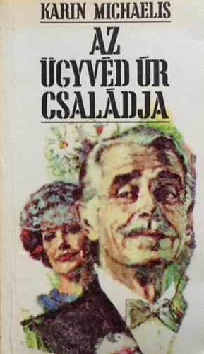 Karin Michaelis - Az �gyv�d �r csal�dja