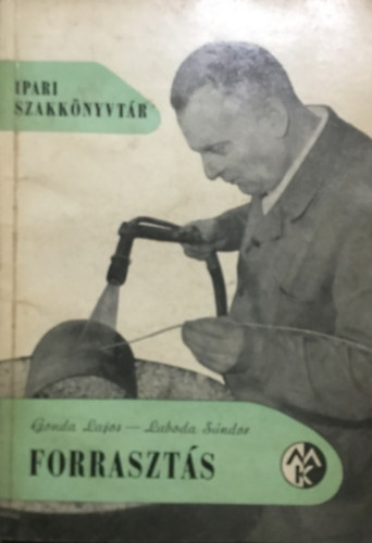 Gonda Lajos; Laboda S�ndor - Forraszt�s (Ipari szakk�nyvt�r)