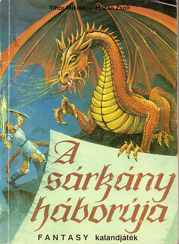 Tihor Miklós-Mazán Zsolt - A sárkány háborúja (fantasy kalandjáték)