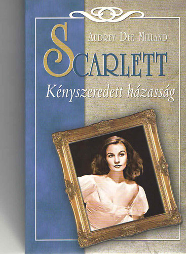 Audrey Dee Milland - Scarlett - Knyszeredett hzassg