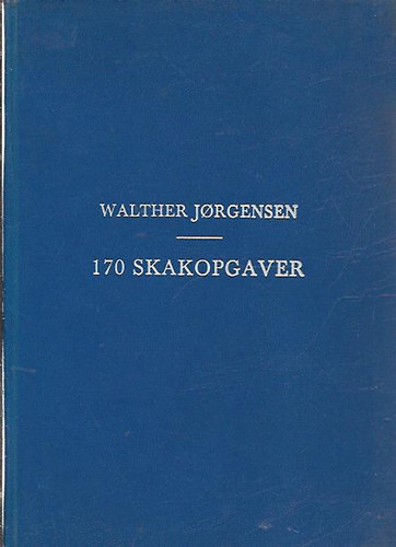 Walther Jorgensen - 170 skakopgaver (170 sakkproblma)