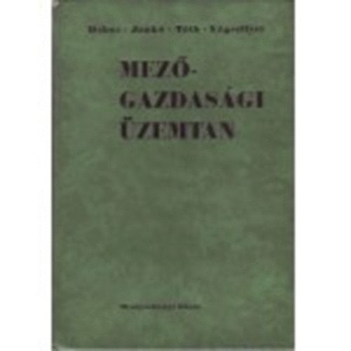 Dr.Dobos K�roly-Dr.Jank� J�zsef-Dr.T�th Mih�ly - Mez�gazdas�gi �zemtan