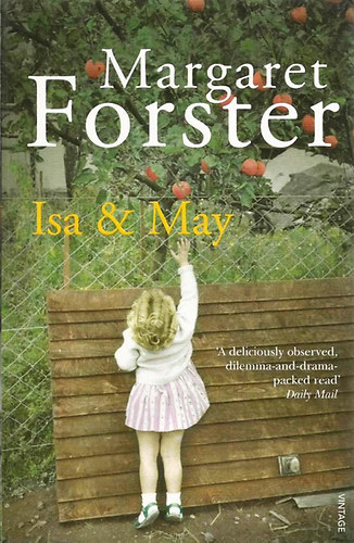 Margaret Forster - Isa & May