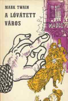 Mark Twain - A lóvátett város