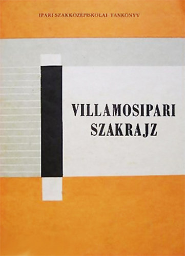 Kováts Imréné; Simon Lajos - Villamosipari szakrajz