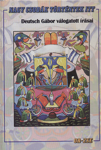 Deutsch G�bor - Nagy csod�k t�rt�ntek itt