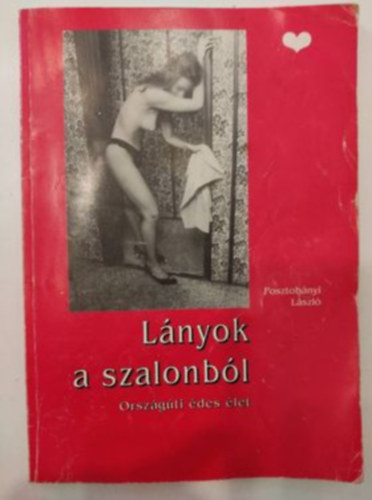 Posztobnyi Lszl - Lnyok a szalonbl - Orszgti des let