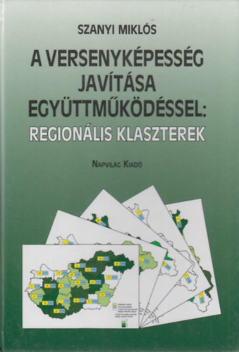 Szanyi Mikls - A versenykpessg javtsa egyttmkdssel: regionlis klaszterek