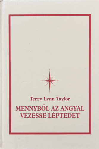 Terry Lynn Taylor; Mary Beth Crain - Mennyből az angyal vezesse léptedet
