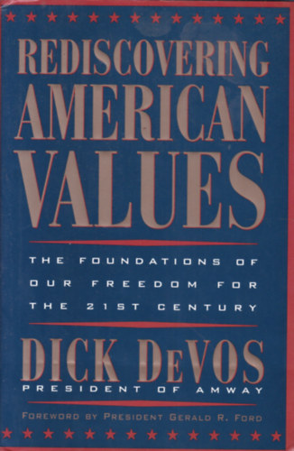 Dick DeVos - Rediscavering American Values (Az amerikai rtkek jrafelfedezse - angol nyelv)